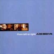 Il testo IT'S NOT ABOUT ME degli ADHESIVE è presente anche nell'album From left to right (1998)