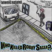 Il testo IT DOESN'T MATTER di ATOMIC POTATO è presente anche nell'album Who killed robby sager?! (2012)