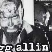 Il testo I'LL SLICE YOUR FUCKING THROAT di GG ALLIN è presente anche nell'album Brutality and bloodshed for all (1993)