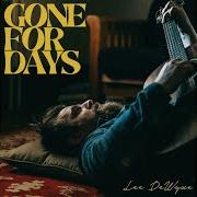 Il testo GONE FOR DAYS di LEE DEWYZE è presente anche nell'album Gone for days (2024)