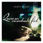 Il testo DEIXA A TUA LUZ BRILHAR degli ASAPH BORBA è presente anche nell'album Quero ser encontrado fiel (2012)