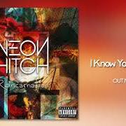 Il testo I KNOW YOU WANNIT di NEON HITCH è presente anche nell'album I know you wannit (2018)