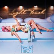 Il testo NO ANGELS di NEON HITCH è presente anche nell'album Light touch (2022)