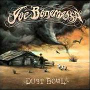 Il testo DUST BOWL di JOE BONAMASSA è presente anche nell'album Dust bowl (2011)