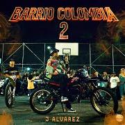 Il testo DUEÑO DE LO MIO di J ALVAREZ è presente anche nell'album Barrio colombia 2 (2024)