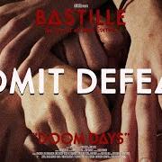 Il testo ADMIT DEFEAT dei BASTILLE è presente anche nell'album Doom days: this got out of hand! (2019)
