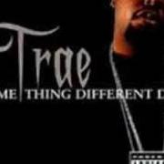Il testo DAY IN THE LIFE di TRAE THA TRUTH è presente anche nell'album Same thing different day (2004)
