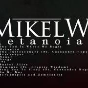 Il testo SERENDIPITY AND ZEMBLANITY di MIKELWJ è presente anche nell'album Metanoia (2014)