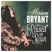 Il testo A CAPPELLA SONG di MIRIAM BRYANT è presente anche nell'album Raised in rain (2013)