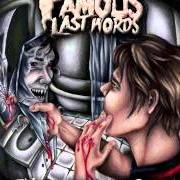 Il testo EVEN A GHOST HAS A SANCTUARY di FAMOUS LAST WORDS è presente anche nell'album Two-faced charade (2013)