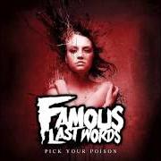 Il testo INTERLUDE di FAMOUS LAST WORDS è presente anche nell'album Pick you poison (2012)