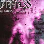 Il testo ALWAYS, FOREVER dei CRYPTAL DARKNESS è presente anche nell'album They whispered you had risen (1999)