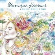 Il testo PEDAÇO DE ILUSÃO di MONIQUE KESSOUS è presente anche nell'album Dentro de mim cabe o mundo (2016)