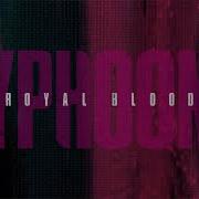 Il testo TYPHOONS dei ROYAL BLOOD è presente anche nell'album Typhoons (2021)