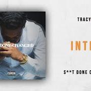 Il testo SHIT DONE CHANGED di TRACY T è presente anche nell'album Shit done changed (2018)