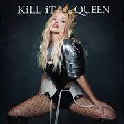 Kill it queen Kill it queen