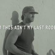 Il testo MY LAST RODEO di RILEY GREEN è presente anche nell'album Ain't my last rodeo (2023)