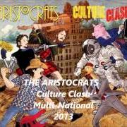 Il testo DESERT TORNADO di ARISTOCRATS è presente anche nell'album Culture clash (2013)