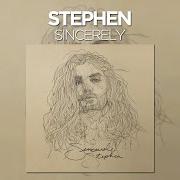 Il testo REMEMBERING MYSELF di STEPHEN è presente anche nell'album Sincerely (2016)