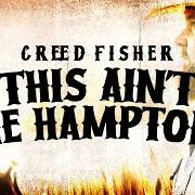 Il testo THIS AIN'T THE HAMPTONS di CREED FISHER è presente anche nell'album This ain't the hamptons (2023)