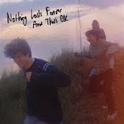 Nothing lasts forever and that's ok