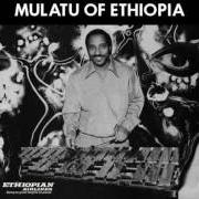 Il testo MUNAYE di MULATU ASTATKE è presente anche nell'album Mulatu of ethiopia (1972)