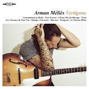 Il testo VERTIGONE di ARMAN MÉLIÈS è presente anche nell'album Vertigone (2015)