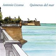 Il testo RAUDALES DE ALEGRÍA di ANTONIO LIZANA è presente anche nell'album Quimeras del mar (2015)