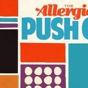 Il testo INTRO di THE ALLERGIES è presente anche nell'album Push on (2017)