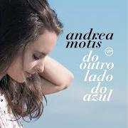 Il testo CHORO DE BAILE di ANDREA MOTIS è presente anche nell'album Do outro lado do azul (2019)