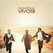 Il testo MÚSICA EN EL ALMA di ASLÁNDTICOS è presente anche nell'album Vivos! (2015)