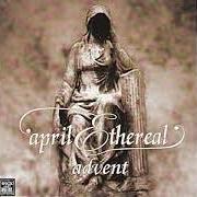 Il testo EPILOGUE di APRIL ETHEREAL è presente anche nell'album Advent (2001)