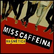 Il testo CALEIDOSFÉRICO di MISS CAFFEINA è presente anche nell'album Magnética (2009)