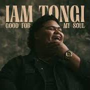 Il testo GOOD FOR MY SOUL di IAM TONGI è presente anche nell'album Good for my soul (2026)
