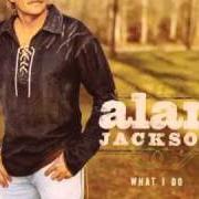 Il testo TO DO WHAT I DO di ALAN JACKSON è presente anche nell'album What i do (2004)