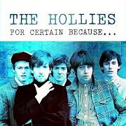 Il testo TELL ME TO MY FACE dei THE HOLLIES è presente anche nell'album For certain because (1966)