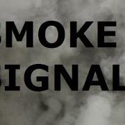 Smoke signals