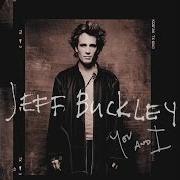 Il testo I KNOW IT'S OVER di JEFF BUCKLEY è presente anche nell'album You and i (2016)