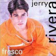 Il testo LOCO DE AMOR di JERRY RIVERA è presente anche nell'album Fresco (1996)