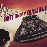 Il testo DIRT ON MY DIAMONDS di KENNY WAYNE SHEPHERD è presente anche nell'album Dirt on my diamonds, vol. 1 (2023)