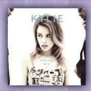 Il testo THINGS CAN ONLY GET BETTER di KYLIE MINOGUE è presente anche nell'album Let's get to it (1991)