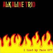 Il testo GOODBYE FOREVER degli ALKALINE TRIO è presente anche nell'album I lied my face off [ep] (1999)