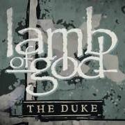 Il testo STILL ECHOES dei LAMB OF GOD è presente anche nell'album The duke (2016)